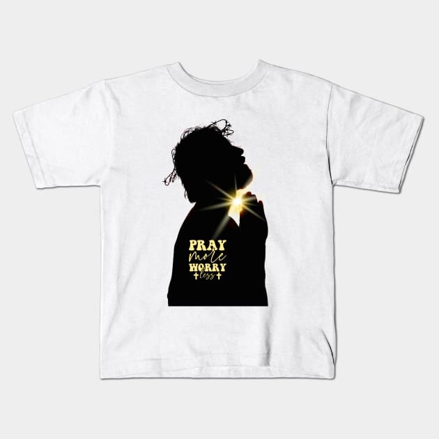 Pray More Worry Less Kids T-Shirt by Grace Debussy